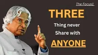 Three thing never share with anyone |Dr APJ abdul kalam | @TheFocus1