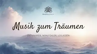 MUSIK ZUM TR&Auml;UMEN - Entspannen, Wohlf&uuml;hlen, Loslassen / MUSIC FOR DREAMING - Relax, feel good.
