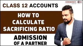 🔴 Admission of a partner | Sacrificing ratio | Gaining ratio | Class 12 accounts | video 31