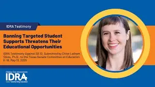 Banning Targeted Student Supports Threatens Their Educational Opportunities - IDRA Testimony