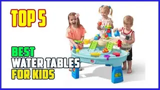 TOP 5 Best Water Tables For Kids 2026 | WARNING: Your Kids Will NEVER Want to Leave These Water Tabl
