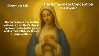 The Immaculate Conception &ndash; Full of Grace | December 8 | Life of Saints