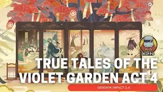 True Tales of the Violet Garden: Act 4 - The Palace, Dyed Black | Irodori Festival | Genshin