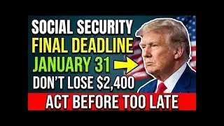 URGENT! January 31 Deadline: Don’t Lose Your $2,400 Social Security Payment