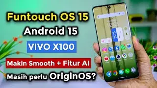 Fitur Funtouch OS 15 VIVO X100 Android 15 🔥 Review UI User Interface Funtouch OS 15