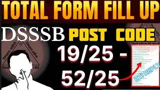 Dsssb Advt no 02/25 🔥Post Code 19/35 - 52/25 Total Form 🔥कितने कैंडिडेट्स ने फॉर्म फिल किया🙋