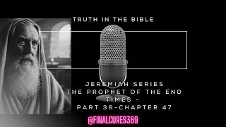 Prophecy Against Foreign Nations | Jeremiah 47 Deep Dive