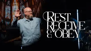Rest, Receive & Obey | The Way of the Disciple | Pastor Charlie Dawes