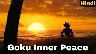 Goku Inner Peace | Goku Ki Shanti | Peaceful Motivational Hindi Song | Anime Inspiration