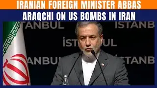 Iranian Foreign Minister Abbas Araqchi Reacts After U.S. Bombs Nuclear Sites | News9