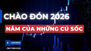 ĐẦU TƯ CHỨNG KHOÁN | Chứng khoán hôm nay | Nhận định thị trường: CHÀO ĐÓN 2026, NĂM CỦA NHỮNG CÚ SỐC