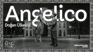 ANGELICO - DOĞAN ÜLKEKUL [asKINGungor] SENFONİK POP