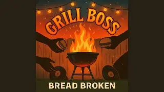 Grill Boss | Bread Broken (Single)
