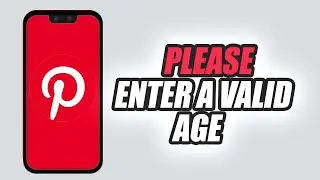 How To Fix On Pinterest App Please Enter a Valid Age