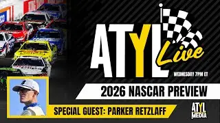 ATYL Live: Previewing the 2026 NASCAR Season with Parker Retzlaff