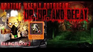 Killing Floor 2: Horzine Weekly Outbreak: Up, Up, and Decay