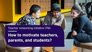 Teacher networking initiative - Motivation for teachers, parents and students