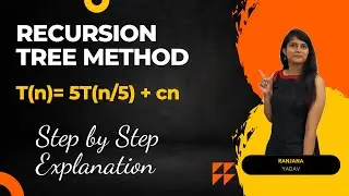DAA Session 5C: Recursion Tree Method to find Time Complexity of T(n)= 5T(n/5) +n  | CS fundamentals