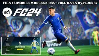 Finally!! Fifa 16 Mobile M0d FC24 PS5&trade; Full Data | Update New Transfer & Kits 24/25 | Best Graphics