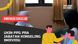 Bimbingan Konseling Individu - Video Ukin PPG Prajabatan Prodi BK