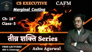 Chapter 18&ndash; CS Executive CAFM Paper 4: Marginal Costing | Free Class