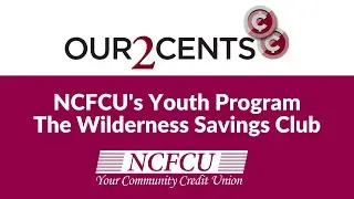 Our2Cents: NCFCU's Wilderness Savings Club