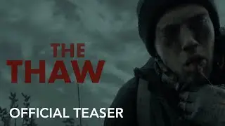 Оттепель |The Thaw| Официальный тизер. 4K |хоррор, ужасы, драма.