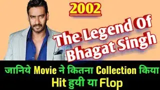 Ajay Devgan THE LEGEND OF BHAGAT SINGH 2002 Bollywood Movie LifeTime WorldWide Box Office Collection
