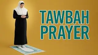 How to Pray the Tawbah Prayer for Women (Repentance Prayer)