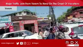 Goa News | Major Traffic Jam From Verem To Nerul On The Onset Of Vacations