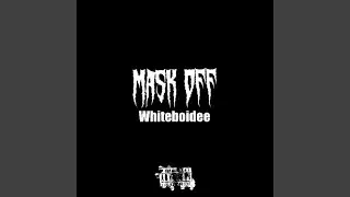Mask Off