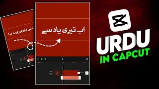 How To Write Urdu In CapCut | Capcut Urdu Lyrics | Capcut Video Editing