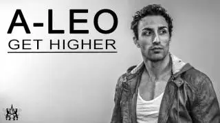 ▶[Fresh Dance Music] ★ A-LEO -  GET HIGHER ( Original Mix )