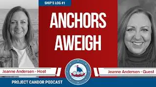 Ship's Log 01 - Anchors Aweigh with Jeanne Andersen