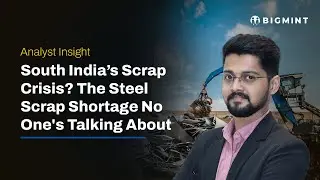 South India&rsquo;s Scrap Crisis? The Steel Scrap Shortage No One's Talking About