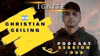 🔥 Podcast Session #008 - Dj Christian Ceiling