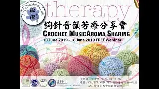 Aromatherapy Awareness Week 2019 : Crochet MusicAroma Sharing (15 June 2019)