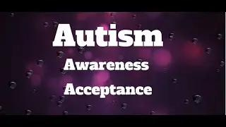 Autism Awareness/Acceptance Month -Highlight 