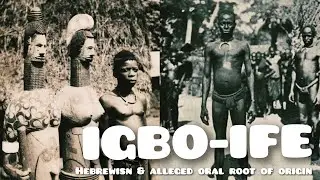 Igbo Hebrew Bantu Origin And Ife Yoruba