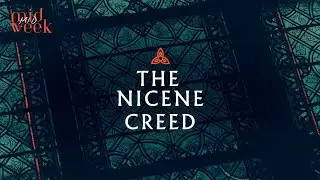 Nicene Creed: Week One
