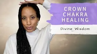 Crown Chakra Healing: WISDOM & UNDERSTANDING 🕊 (Herbs, Crystals, Rituals)