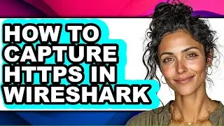 How to Capture Https in Wireshark (full Guide)