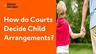 How do Courts Decide Arrangements? | Child Contact Arrangements