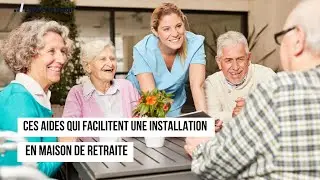 Ces aides qui facilitent une installation en maison de retraite