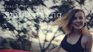 Sauntering | Temporada 2 | Trailer oficial