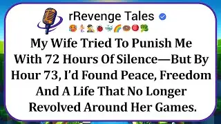 My Wife Tried To Punish Me With 72 Hours Of Silence—But By Hour 73, I’d Found Peace, Freedom...