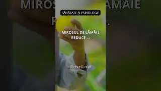 Efectul mirosului de lăm&acirc;ie asupra performanței #curiozitati  | vreausastii