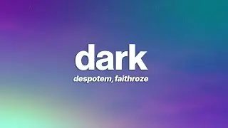 Despotem, Faithroze - Dark (Lyrics) [7clouds Release]