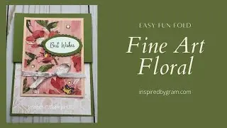 Best Wishes and a Easy Fund Fold Card using Fine Art Floral Designer Series Paper