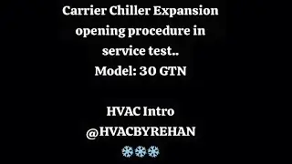 Carrier 30 GTN service test. Carrier Chiller me Service Test se Expansion valve kaise open Karen..